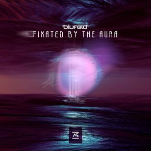 Blufeld – Fixated by the Aura