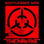 Beatsbomber, Bootlegged Man – Rave-Hard Est Ton Père