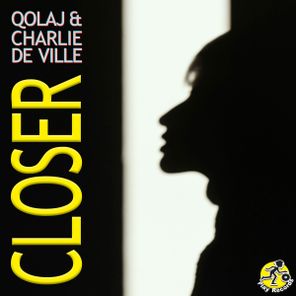 Charlie de Ville, Qolaj – Closer