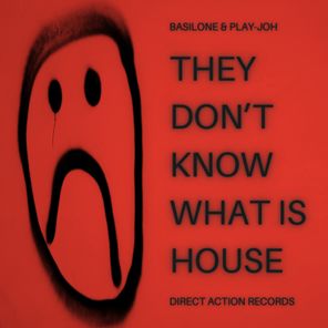 Basilone, Play-Joh – They Don’t Know What Is House