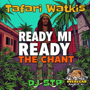 Dj Stp, Tafari Watkis – Ready Mi Ready / The Chant