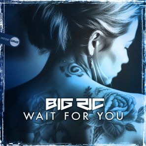Big Ric – Wait For you