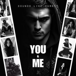 Sounds Like Gambit – You & Me