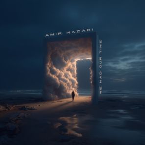 Amir Nazari – We Had Our Time
