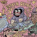 Construkt – Broken Skank – EP