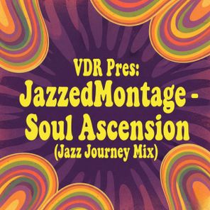 JazzedMontage – Soul Ascension (Jazz Journey Mix)