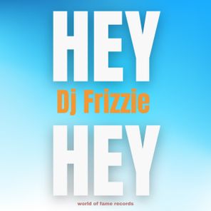 DJ Frizzie – Hey Hey