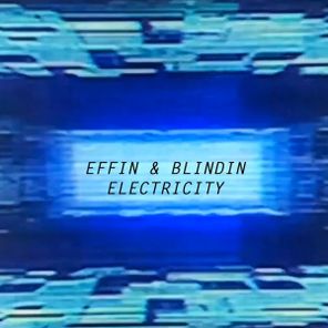 Effin & Blindin – Electricity