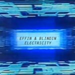 Effin & Blindin – Electricity