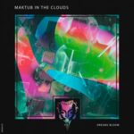 Maktub In The Clouds – Dreams Bloom