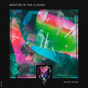 Maktub In The Clouds – Dreams Bloom