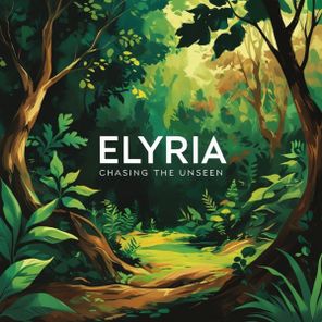 Elyria – Chasing The Unseen