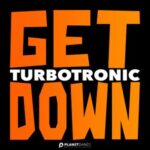Turbotronic – Get Down