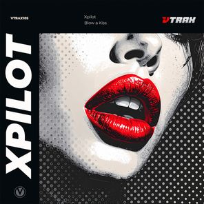 Xpilot – Blow A Kiss