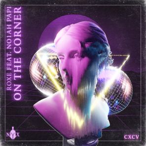 Roxe, No1ah Papi – On The Corner