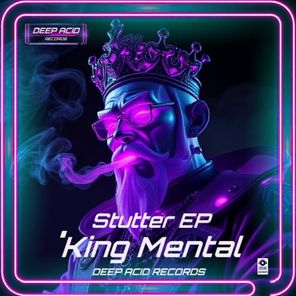 ‘King Mental – Stutter EP