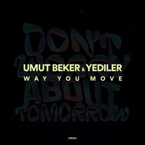 Umut Beker, Yediler – Way You Move