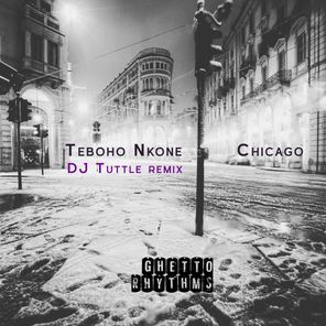 DJ Tuttle, Teboho Nkone – Chicago (DJ Tuttle remix)