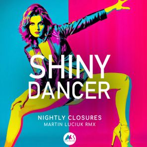Martin Luciuk, Nightly Closures – Shiny Dancer