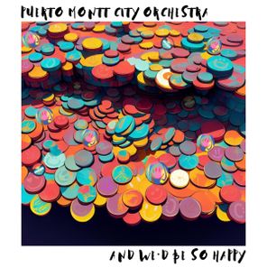 Puerto Montt City Orchestra – And We’d Be So Happy
