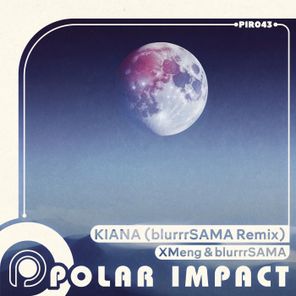 XMeng, blurrrSAMA – Kiana (BlurrrSAMA Remix)
