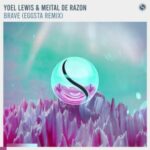 Yoel Lewis, Meital De Razon – Brave (EGGSTA Remix)