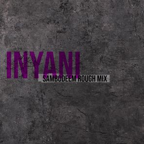 Sambossa, Sneja – Inyani (SamBoDéem Rough Mix)
