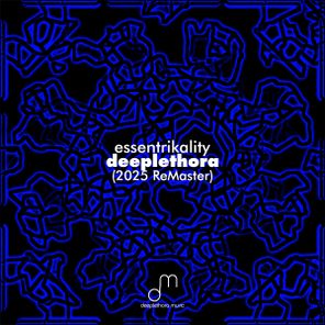 Essentrikality – Deeplethora (2025 ReMaster)