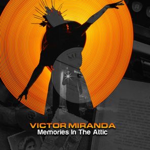 Victor Miranda – Memories in the Attic
