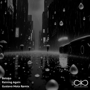 Betoko, Gustavo Mota – Raining Again (Gustavo Mota Remix)