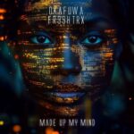 okafuwa, FR3SH TrX – Made up My Mind