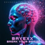 Bayexx – BREAK YOUR BRAIN
