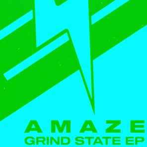 AMAZE – Grind State EP