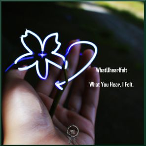 Eddie ZAR, WhatUhearIfelt – What You Hear, I Felt.