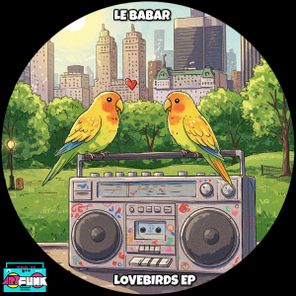 Le Babar – Lovebirds EP