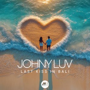 Johny Luv – Last Kiss in Bali
