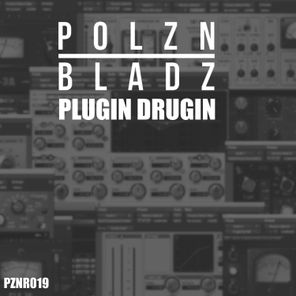 Polzn Bladz – Plugin Drugin