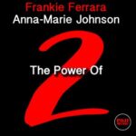 Frankie Ferrara, ANNA-MARIE JOHNSON – Power Of 2