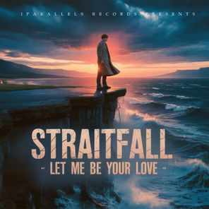 StraitFall – Let Me Be Your Love
