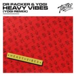 Yogi, Dr Packer – Heavy Vibes