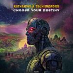 Technodrome, Katharsis – Choose Your Destiny
