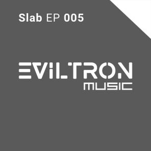 Eviltron – Slab EP 005