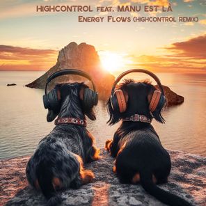 Highcontrol, Highcontrol feat. Manu est là – Energy Flows (Highcontrol Remix)