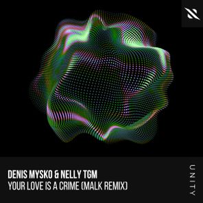 Malk, NELLY TGM – Your Love is a Crime (Malk Remix)
