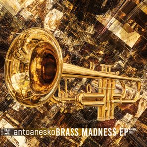 antoanesko – Brass Madness EP (Rework 2025)