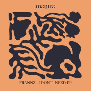 Frannz – I Don’t Need
