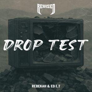 Rebekah, Ed E.T – Drop Test