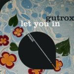 Gutrox – Let You In