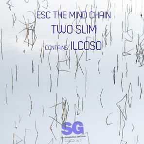 Two Slim, ILcoso – Esc the Mind Chain