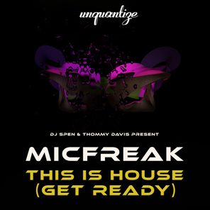 Geoffrey C, MicFreak – This Is House (Get Ready) [Geoffrey C Remix]